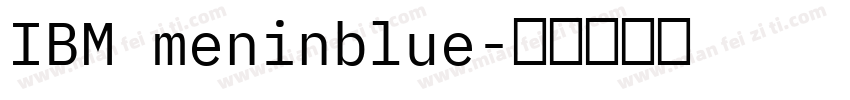 IBM meninblue字体转换